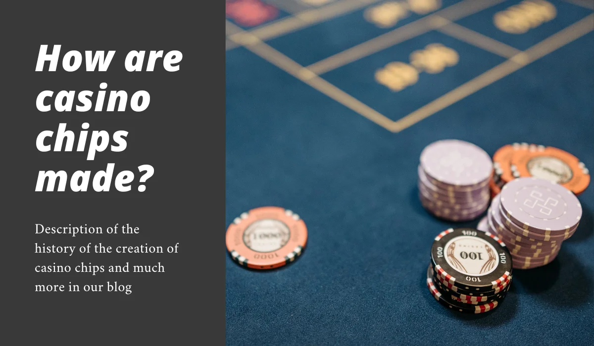 How are casino chips made?