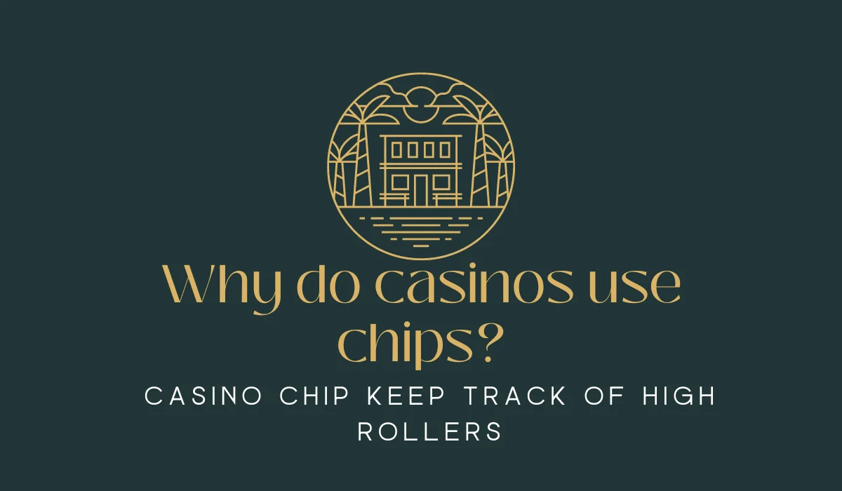 Why do casinos use chips?